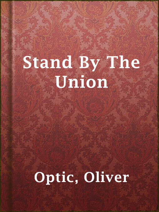 Title details for Stand By The Union by Oliver Optic - Available